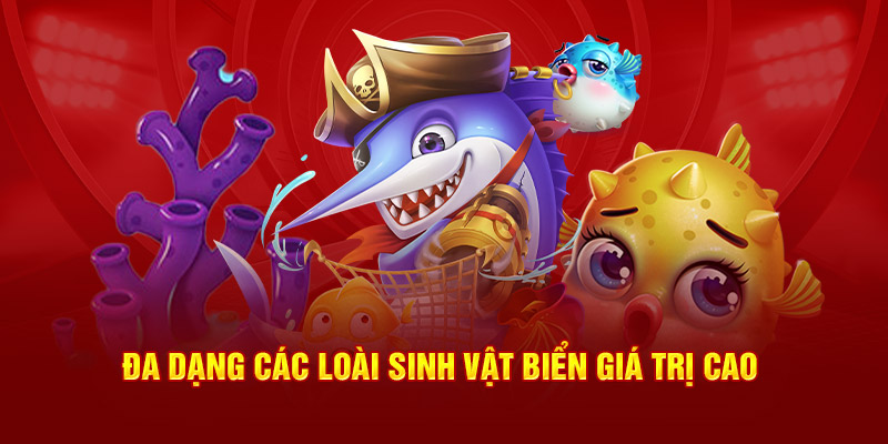 Đa dạng các loài sinh vật biển giá trị cao tại bắn cá 77WIN