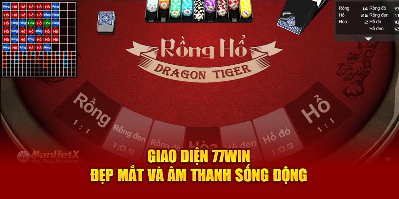 Giao diện rồng Hổ 77WIN đẹp mắt và âm thanh sống động