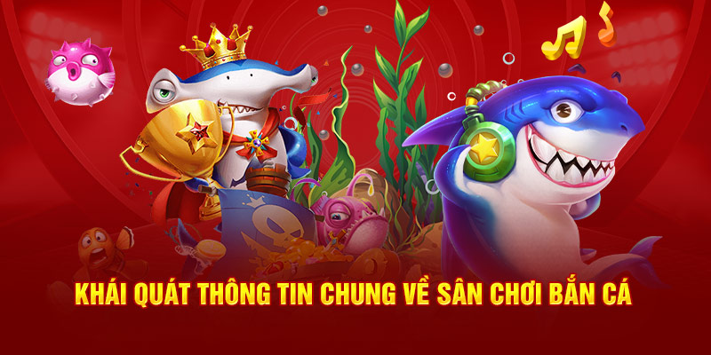 Khái quát thông tin chung về sân chơi bắn cá 77win