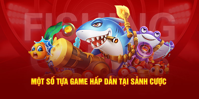 Một số tựa game hấp dẫn tại sảnh bắn cá nhà cái 77WIN